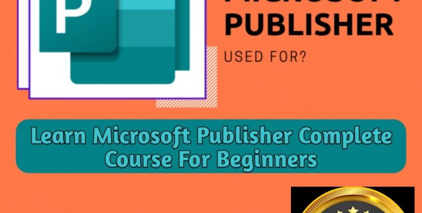 LEARN MICROSOFT PUBLISHER COMPLETE COURSE FOR BEGINNERS