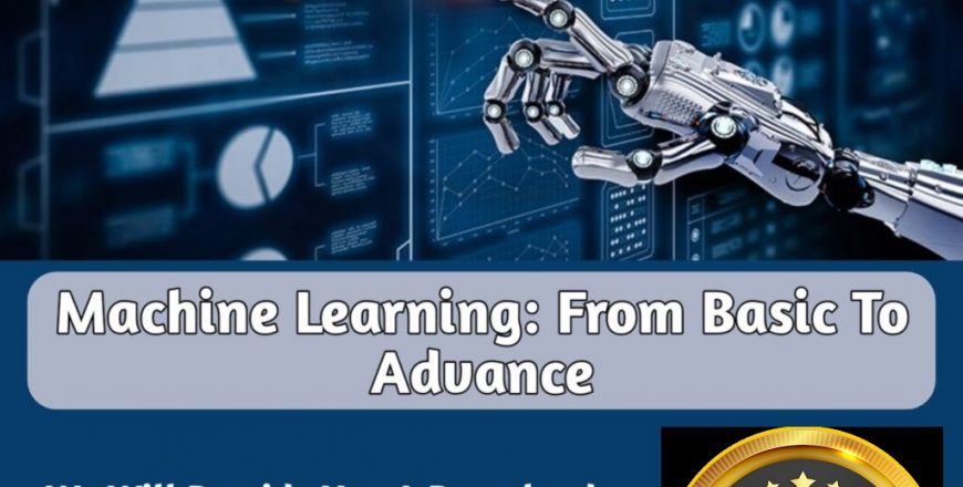 MACHINE LEARNING FROM BASIC TO ADVANCE