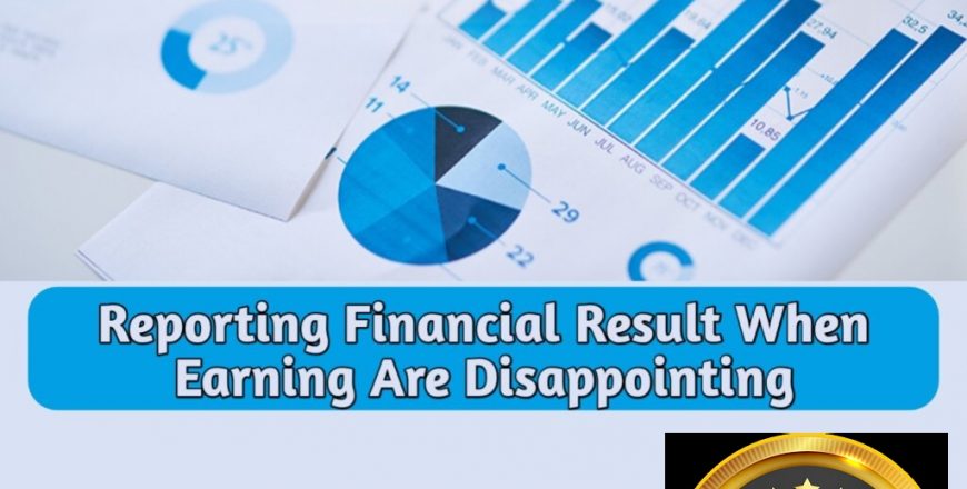 Reporting Financial Results When Earnings Are Disappointing