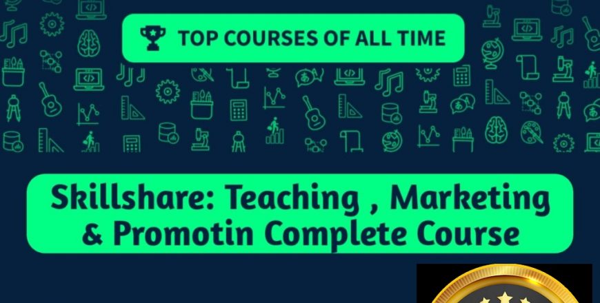 SKILL SHARE TEACHING, MARKETING & PROMOTION COMPLETE COURSE