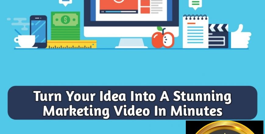 TURN YOUR IDEA INTO A STUNNING MARKETING VIDEO IN MINUTES