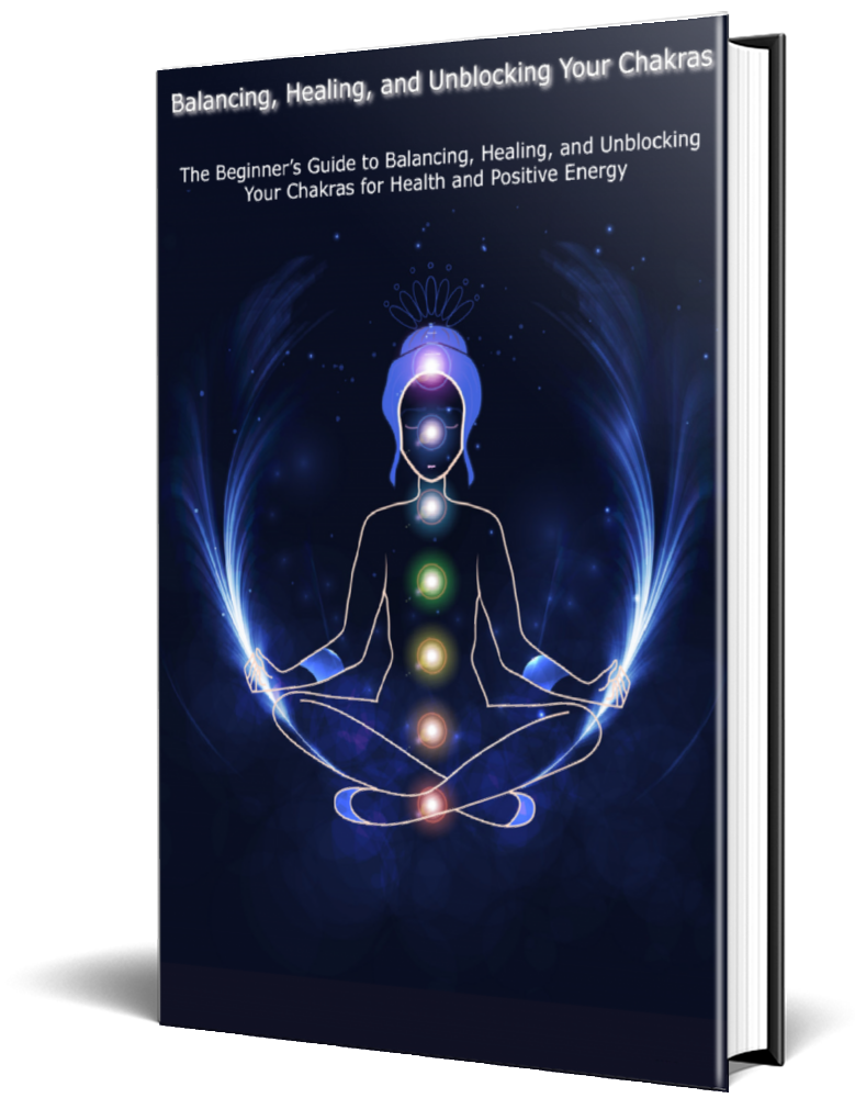 Balancing, Healing, and Unblocking Your Chakras