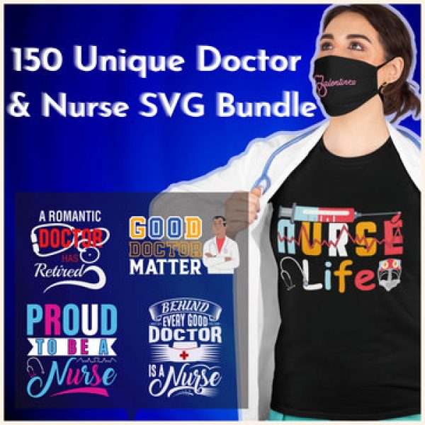T-SHIRT DESIGNS: 150 Unique Doctor & Nurse SVG Bundle
