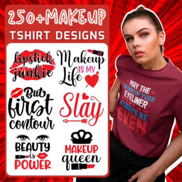 T-SHIRT DESIGNS: 250+Unique Makeup SVG Bundle