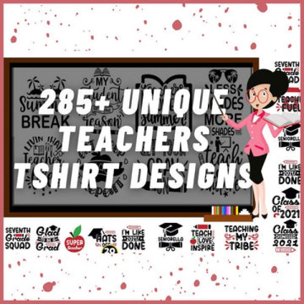 T-SHIRT DESIGNS: 285+ Unique Teachers T-shirt Design Bundle