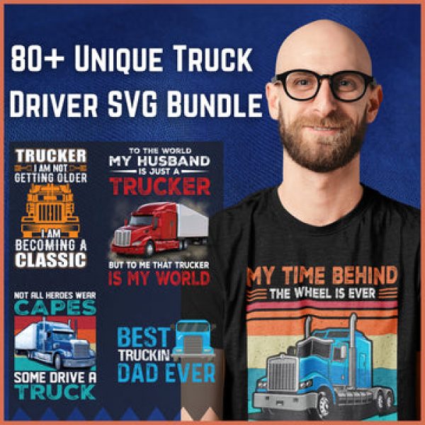 T-SHIRT DESIGNS: 80+ Unique Truck Driver SVG Bundle
